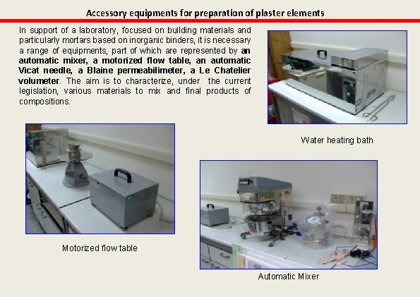 Accessory equipments for preparation of plaster elements In support of a laboratory, focused on