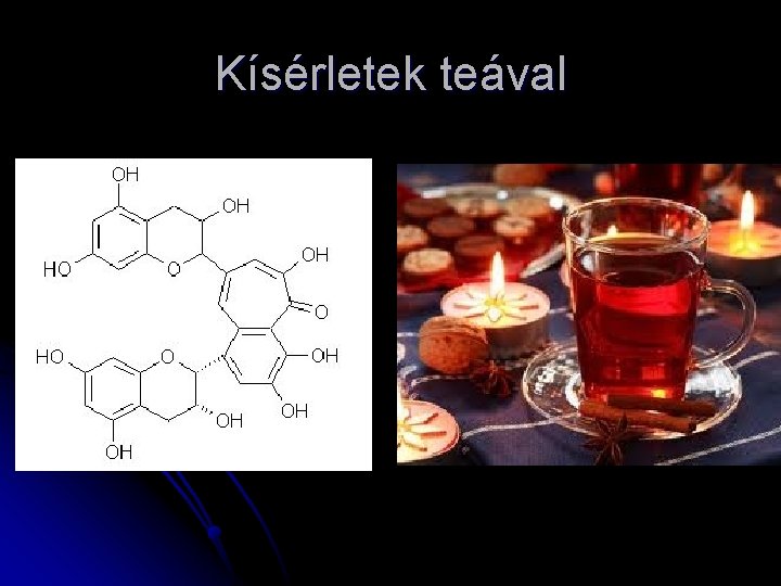 Kísérletek teával 