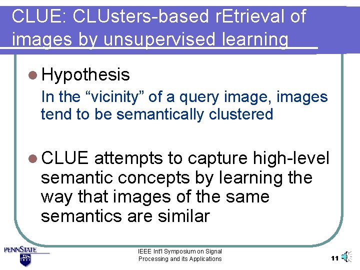 CLUE: CLUsters-based r. Etrieval of images by unsupervised learning l Hypothesis In the “vicinity”