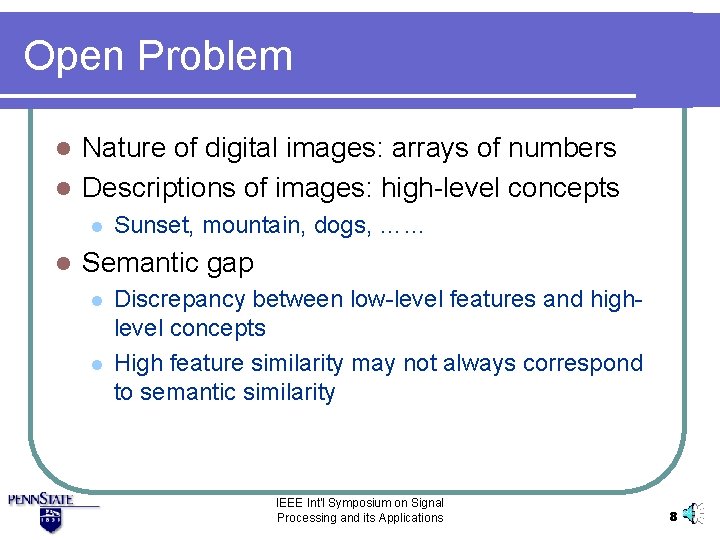 Open Problem Nature of digital images: arrays of numbers l Descriptions of images: high-level