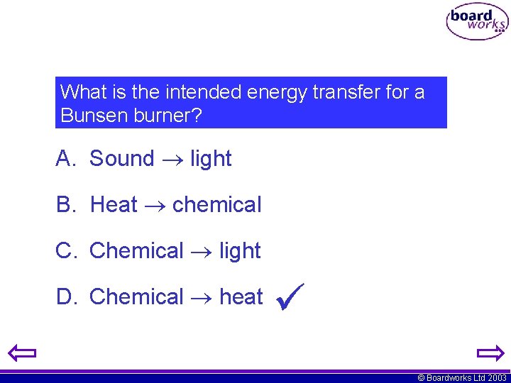 What is the intended energy transfer for a Bunsen burner? A. Sound light B.
