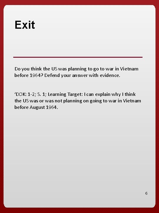 Exit Do you think the US was planning to go to war in Vietnam