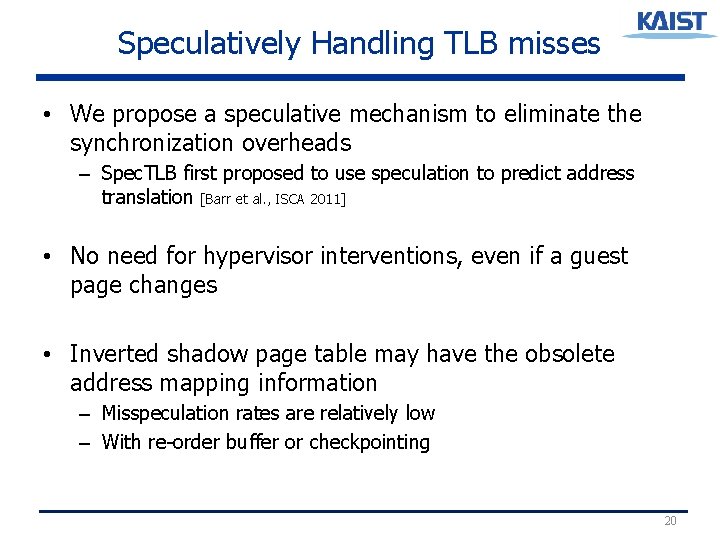 Speculatively Handling TLB misses • We propose a speculative mechanism to eliminate the synchronization Speculatively Handling TLB misses • We propose a speculative mechanism to eliminate the synchronization