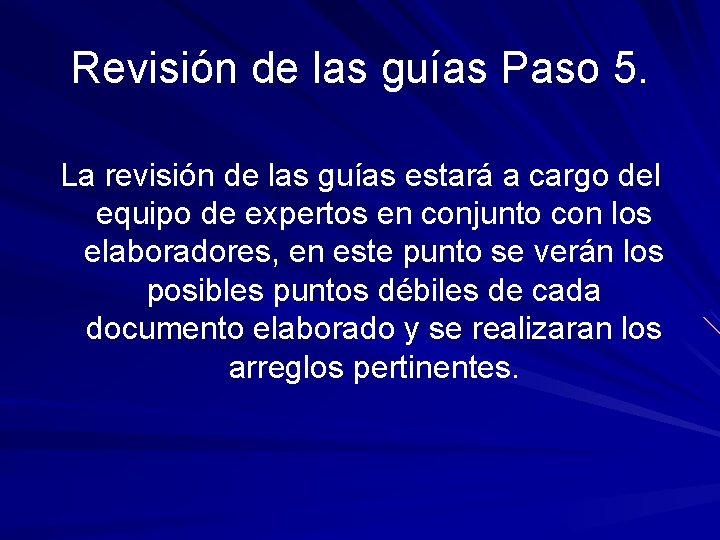 Revisión de las guías Paso 5. La revisión de las guías estará a cargo