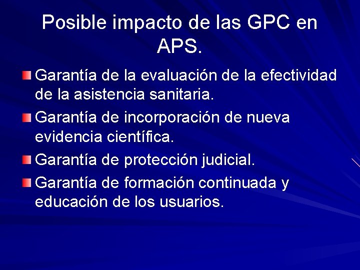 Posible impacto de las GPC en APS. Garantía de la evaluación de la efectividad