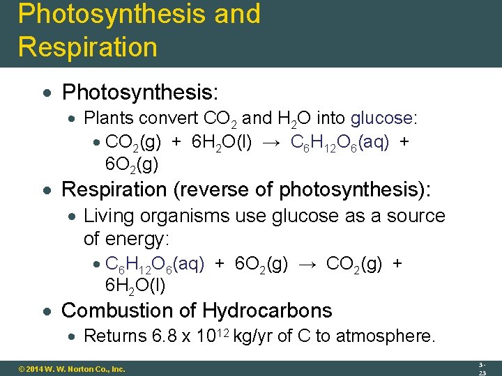 Photosynthesis and Respiration Photosynthesis: Plants convert CO 2 and H 2 O into glucose: