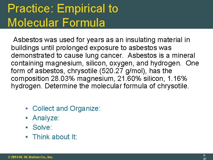 Practice: Empirical to Molecular Formula Asbestos was used for years as an insulating material