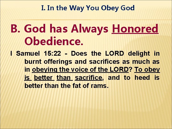 I. In the Way You Obey God B. God has Always Honored Obedience. I