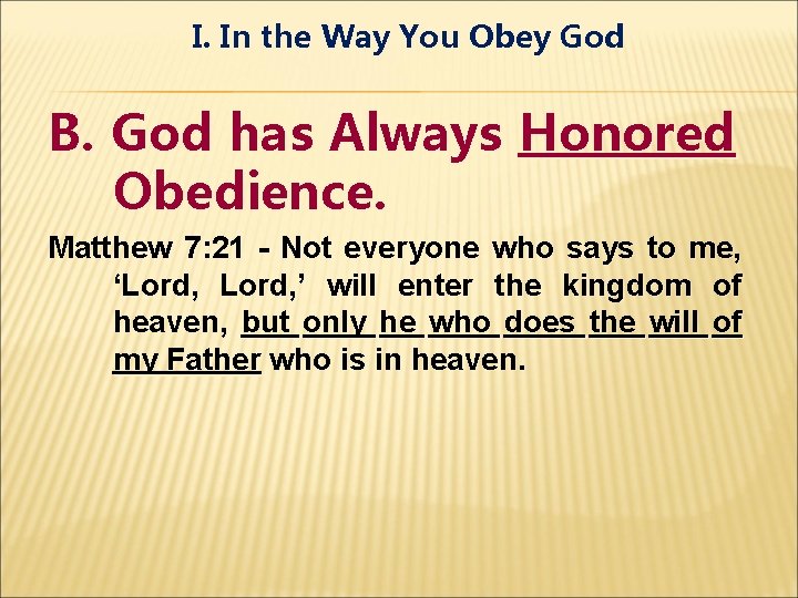 I. In the Way You Obey God B. God has Always Honored Obedience. Matthew