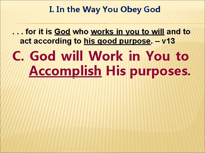 I. In the Way You Obey God. . . for it is God who