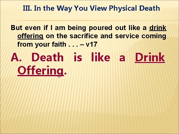 III. In the Way You View Physical Death But even if I am being