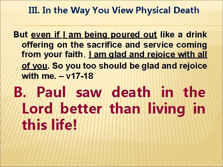 III. In the Way You View Physical Death But even if I am being