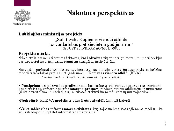 Nākotnes perspektīvas Labklājības ministrijas projekts „Soli tuvāk: Kopienas vienotā atbilde uz vardarbības pret sievietēm