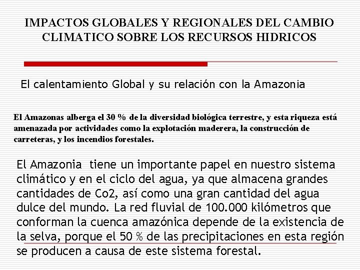 IMPACTOS GLOBALES Y REGIONALES DEL CAMBIO CLIMATICO SOBRE LOS RECURSOS HIDRICOS El calentamiento Global