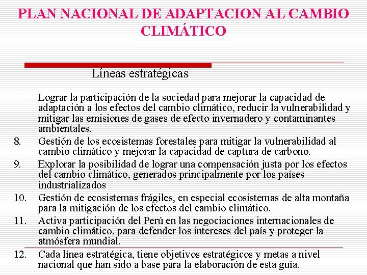 PLAN NACIONAL DE ADAPTACION AL CAMBIO CLIMÁTICO Líneas estratégicas 7. Lograr la participación de