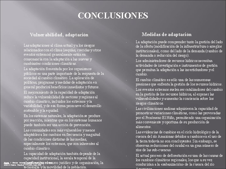 CONCLUSIONES Medidas de adaptación Vulnerabilidad, adaptación Las adaptaciones al clima actual y a los