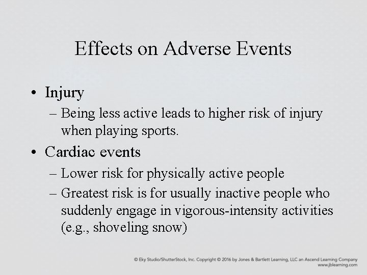 Effects on Adverse Events • Injury – Being less active leads to higher risk