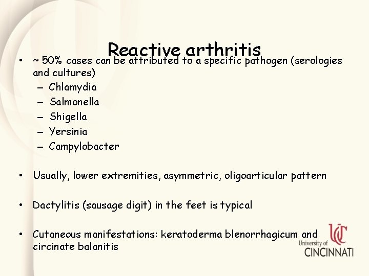  • Reactive arthritis ~ 50% cases can be attributed to a specific pathogen