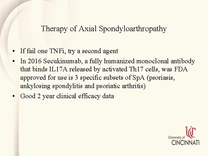 Therapy of Axial Spondyloarthropathy • If fail one TNFi, try a second agent •