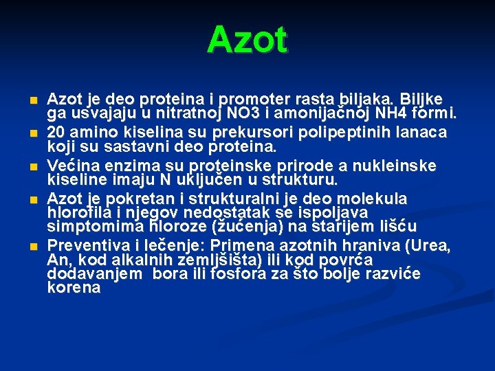Azot Azot je deo proteina i promoter rasta biljaka. Biljke ga usvajaju u nitratnoj