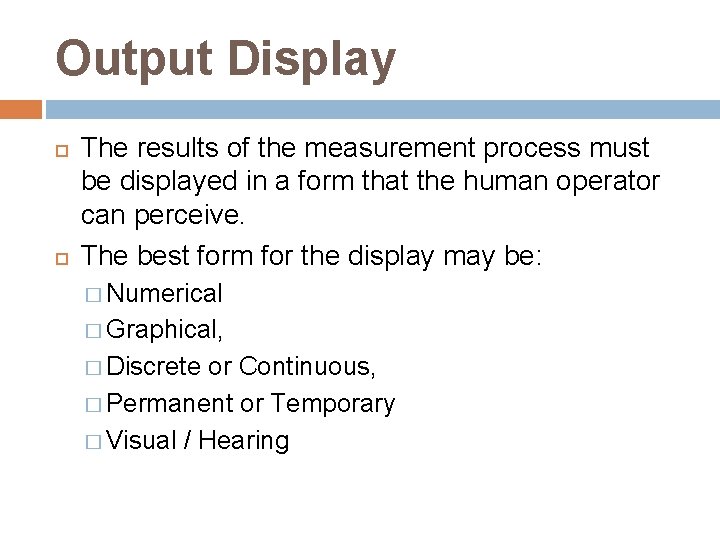 Output Display The results of the measurement process must be displayed in a form