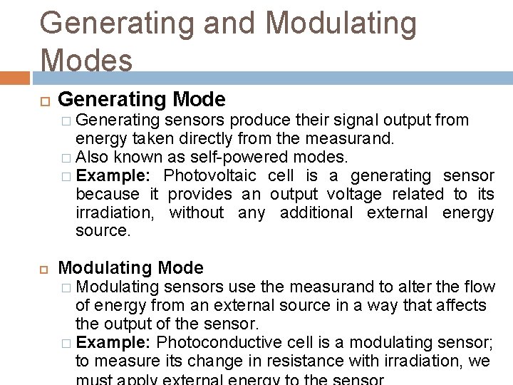 Generating and Modulating Modes Generating Mode � Generating sensors produce their signal output from