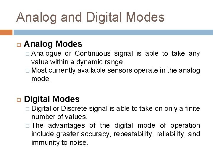 Analog and Digital Modes Analog Modes � Analogue or Continuous signal is able to