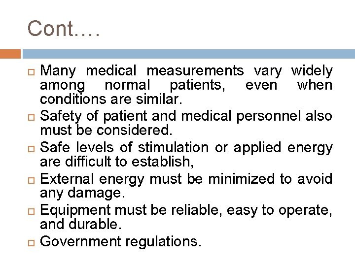 Cont…. Many medical measurements vary widely among normal patients, even when conditions are similar.