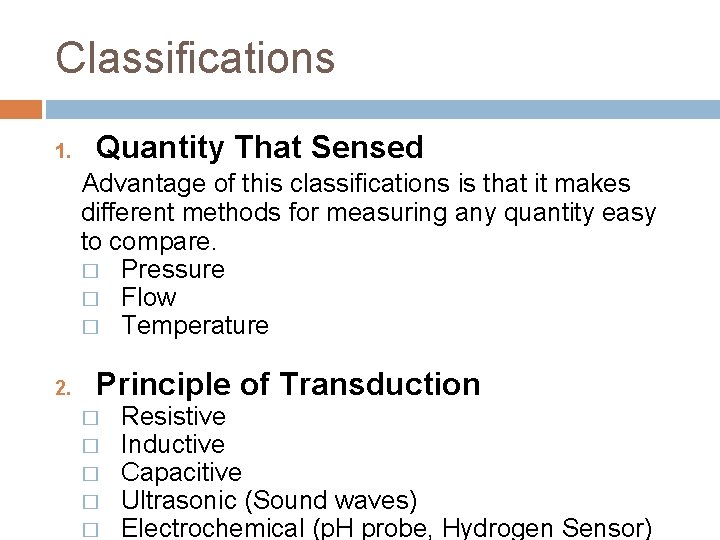 Classifications 1. Quantity That Sensed Advantage of this classifications is that it makes different