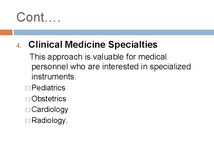 Cont…. 4. Clinical Medicine Specialties This approach is valuable for medical personnel who are