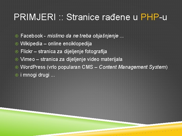 PRIMJERI : : Stranice rađene u PHP-u Facebook - mislimo da ne treba objašnjenje.