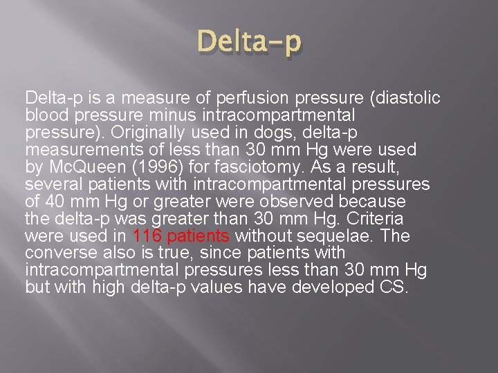 Delta-p is a measure of perfusion pressure (diastolic blood pressure minus intracompartmental pressure). Originally