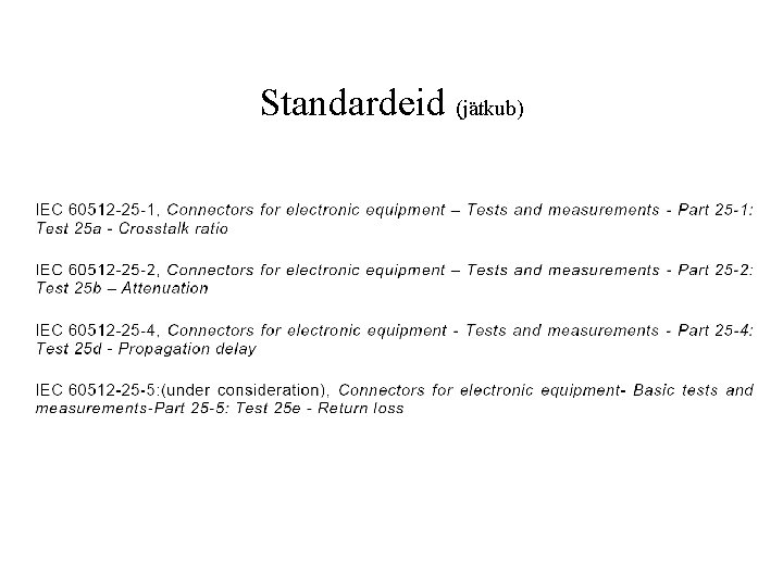 Standardeid (jätkub) 