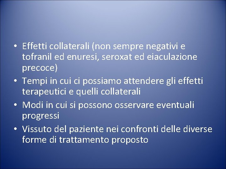  • Effetti collaterali (non sempre negativi e tofranil ed enuresi, seroxat ed eiaculazione