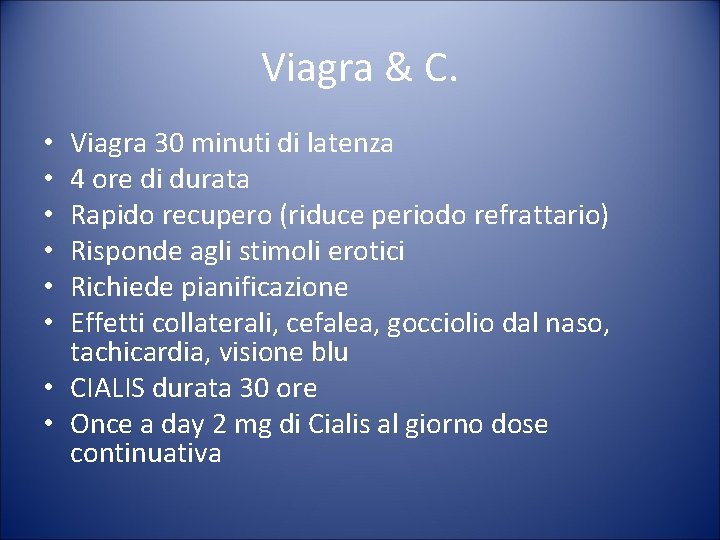 Viagra & C. Viagra 30 minuti di latenza 4 ore di durata Rapido recupero