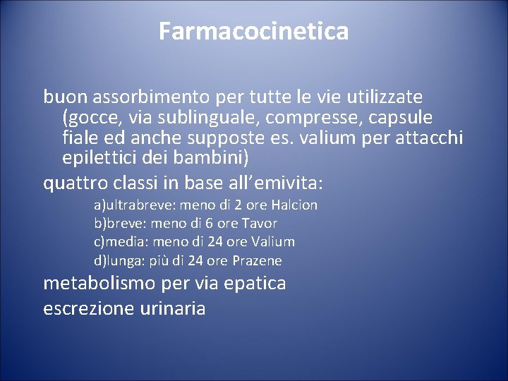 Farmacocinetica buon assorbimento per tutte le vie utilizzate (gocce, via sublinguale, compresse, capsule fiale