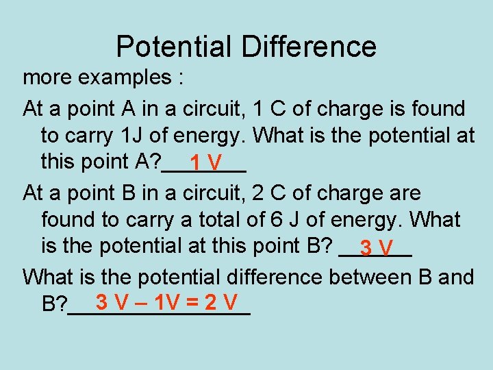 Potential Difference more examples : At a point A in a circuit, 1 C