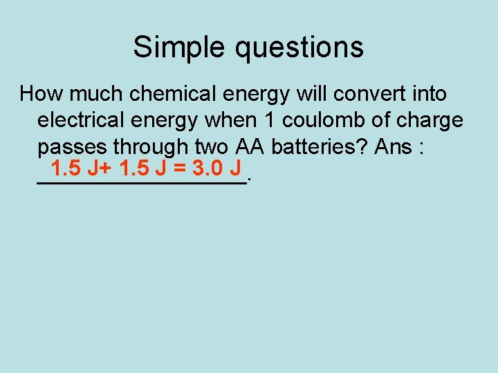 Simple questions How much chemical energy will convert into electrical energy when 1 coulomb