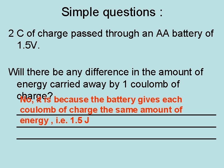 Simple questions : 2 C of charge passed through an AA battery of 1.