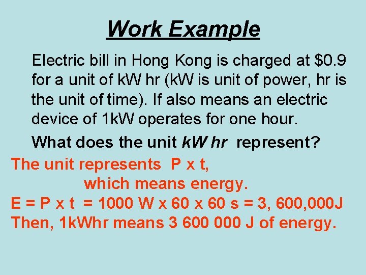 Work Example Electric bill in Hong Kong is charged at $0. 9 for a