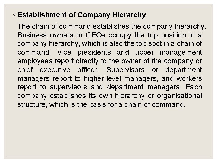 ◦ Establishment of Company Hierarchy The chain of command establishes the company hierarchy. Business