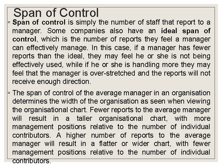 Span of Control ◦ Span of control is simply the number of staff that