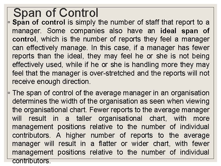 Span of Control ◦ Span of control is simply the number of staff that Span of Control ◦ Span of control is simply the number of staff that