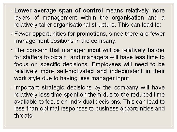 ◦ Lower average span of control means relatively more layers of management within the