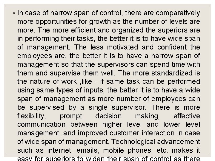◦ In case of narrow span of control, there are comparatively more opportunities for ◦ In case of narrow span of control, there are comparatively more opportunities for