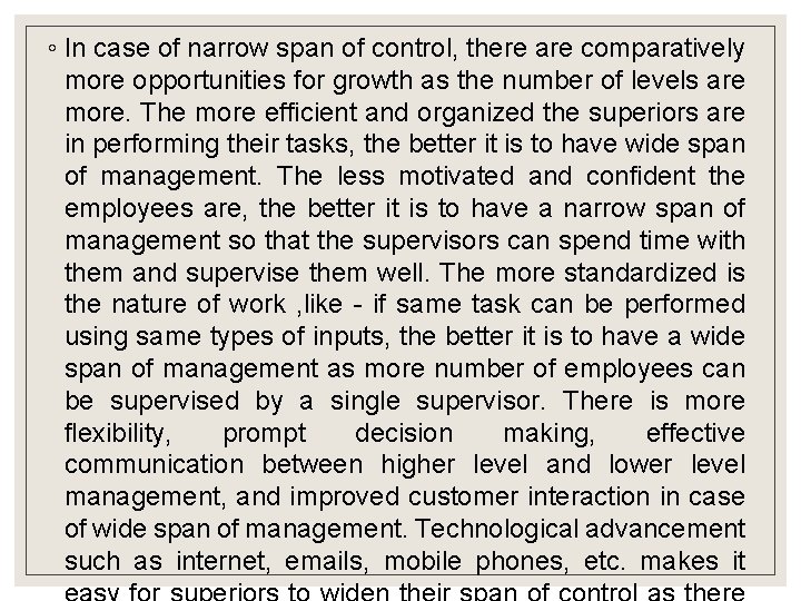 ◦ In case of narrow span of control, there are comparatively more opportunities for