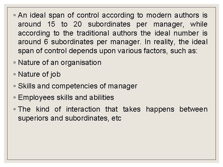 ◦ An ideal span of control according to modern authors is around 15 to ◦ An ideal span of control according to modern authors is around 15 to