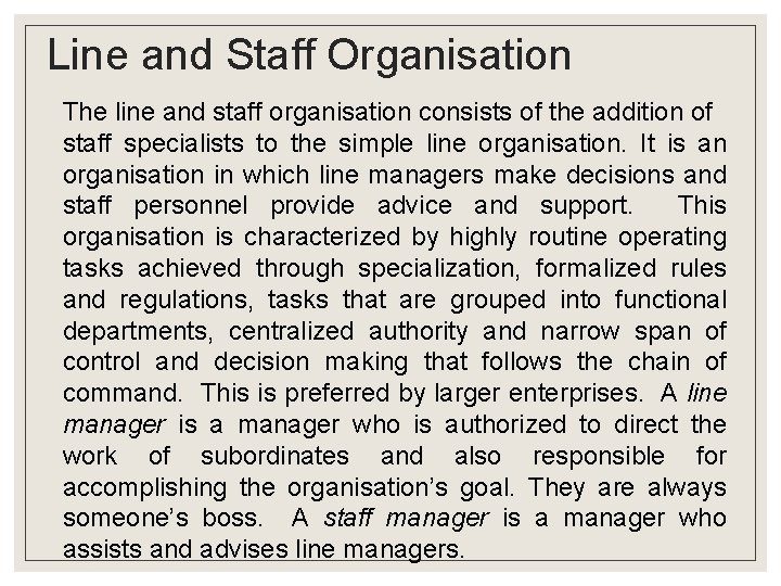 Line and Staff Organisation The line and staff organisation consists of the addition of Line and Staff Organisation The line and staff organisation consists of the addition of