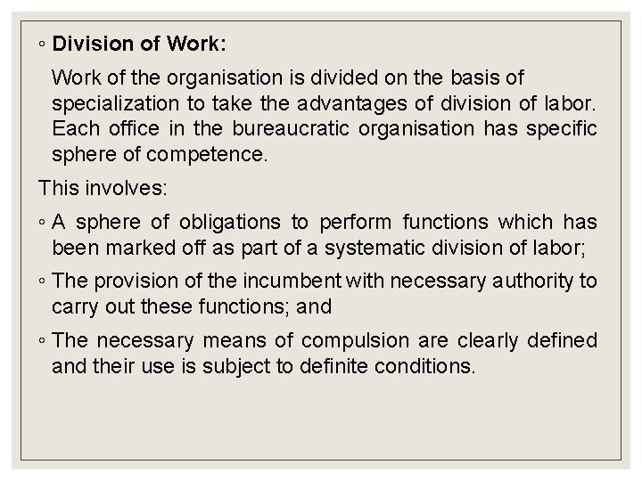 ◦ Division of Work: Work of the organisation is divided on the basis of ◦ Division of Work: Work of the organisation is divided on the basis of