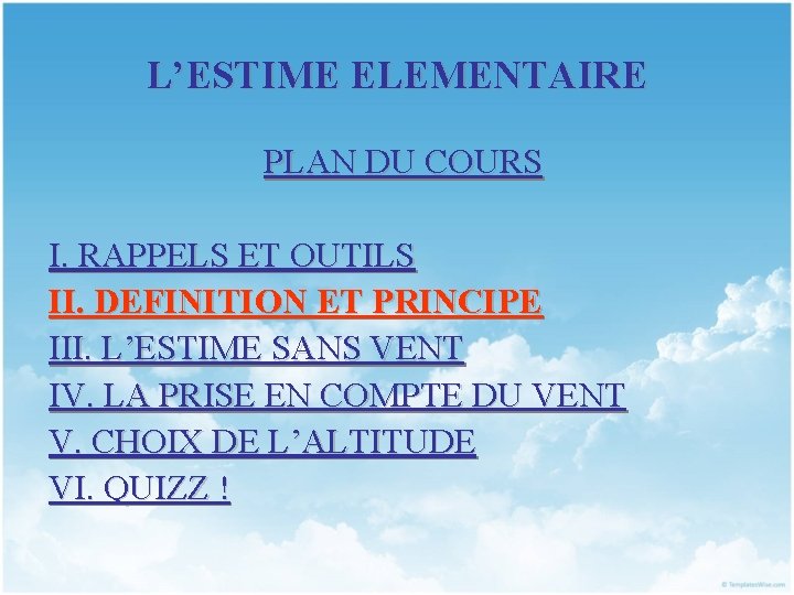 L’ESTIME ELEMENTAIRE PLAN DU COURS I. RAPPELS ET OUTILS II. DEFINITION ET PRINCIPE III.